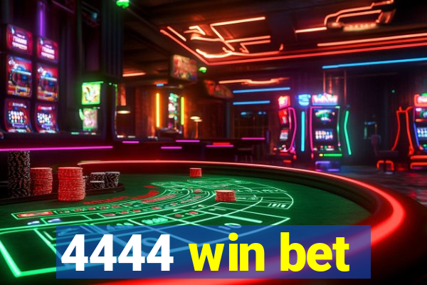 4444 win bet